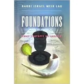 Foundations Basic Concepts of Judaism Rabbi Lau